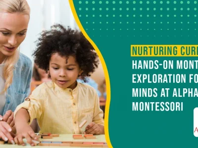 Nurturing Curiosity: Hands-On Montessori Exploration for Young Minds at Alphabetz Montessori