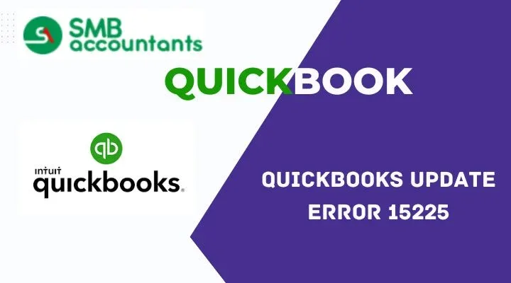 Troubleshoot Error 15225 in QuickBooks: Causes and Solutions Explained