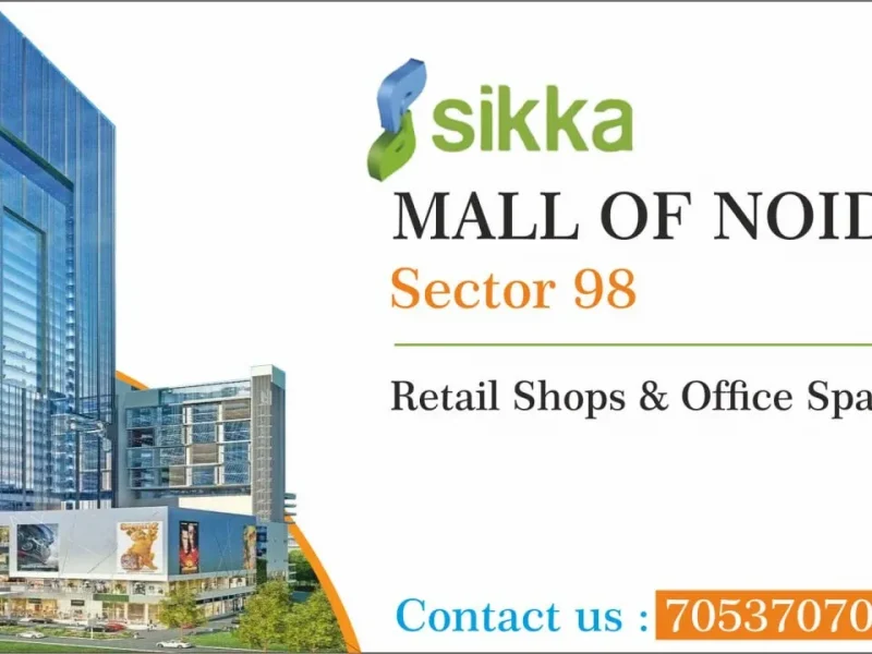 Sikka Mall Noida Sector 98: Prime Retail & Investment Opportunities